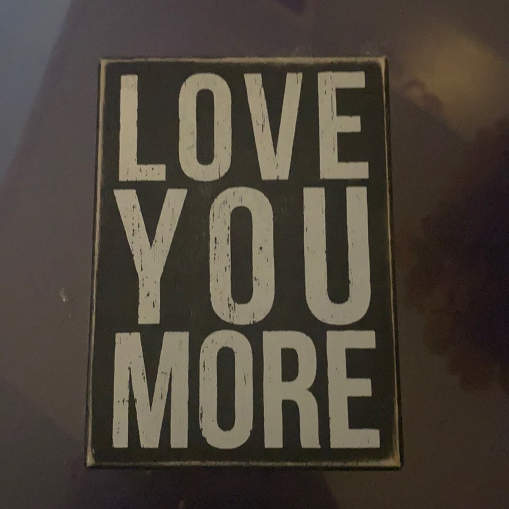 Love you more decor